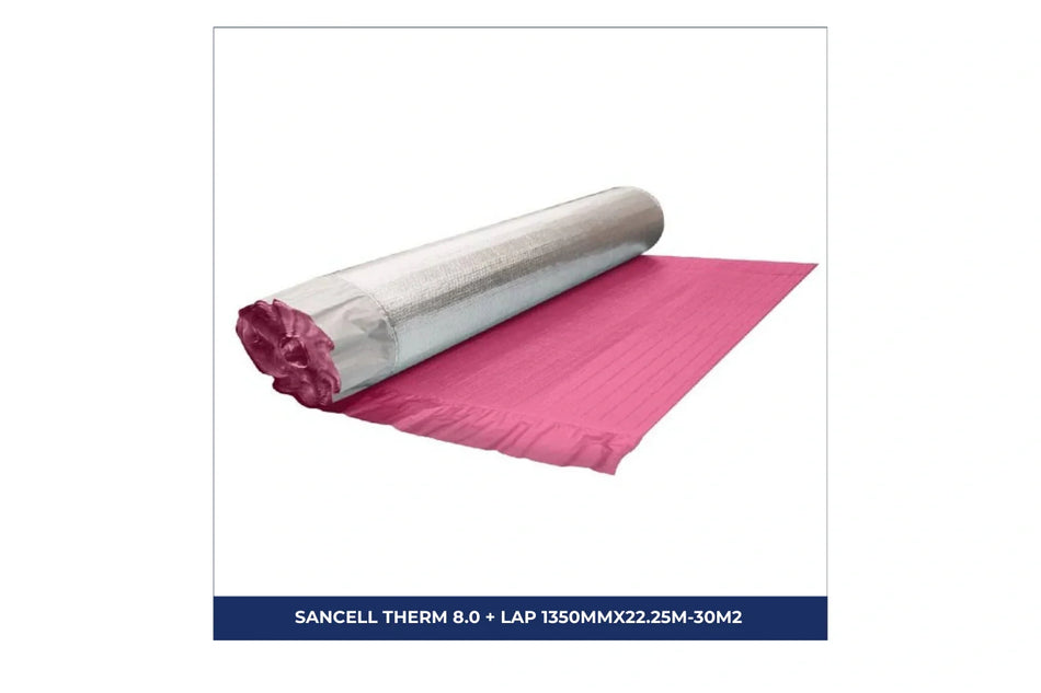 Roll of Sancell Therm 8.0 + Lap foil insulation, measuring 1350mm x 22.25m with 30m² coverage, designed to provide reflective thermal insulation and reduce heat transfer in building applications